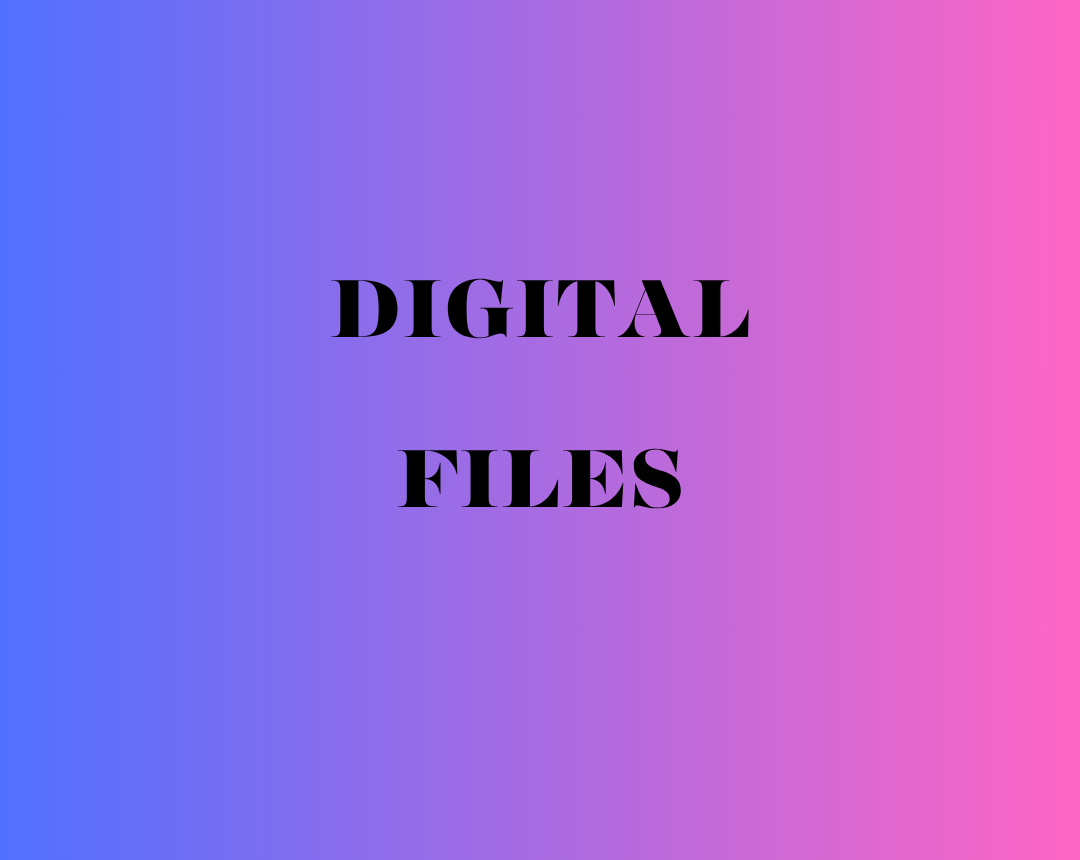 Digital Files